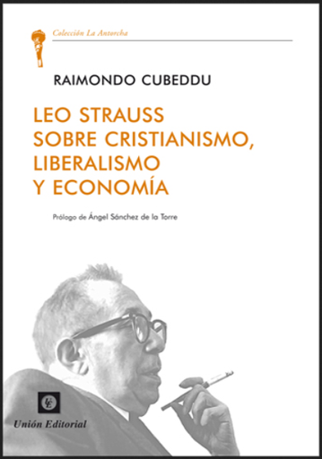 [9788472095632] LEO STRAUSS SOBRE EL CRISTIANISMO, LIBERALISMO Y ECONOMÍA