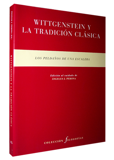 [9788492913619] WITTGENSTEIN Y LA TRADICIÓN CLÁSICA