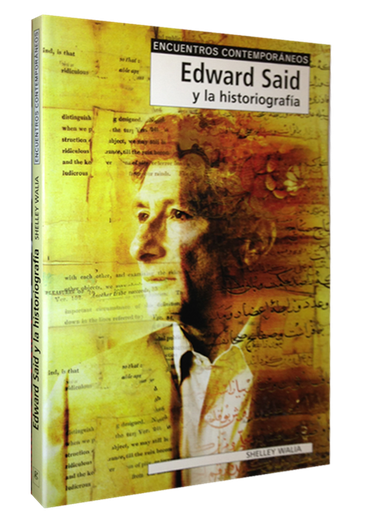 [9788497840316] EDWARD SAID Y LA HISTORIOGRAFÍA