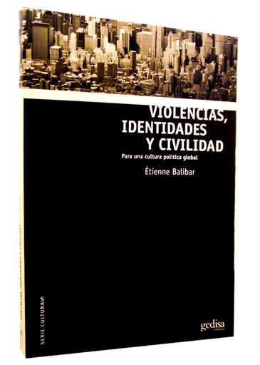 [9788497840637] VIOLENCIAS, IDENTIDADES Y CIVILIDAD