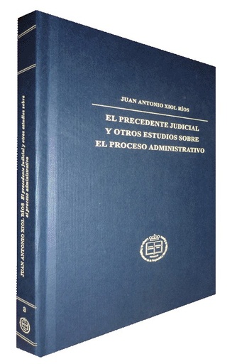 [002020] EL PRECEDENTE JUDICIAL Y OTROS ESTUDIOS SOBRE EL PROCESO ADMINISTRATIVO