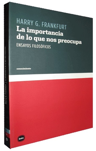 [9788460983583] LA IMPORTANCIA DE LO QUE NOS PREOCUPA