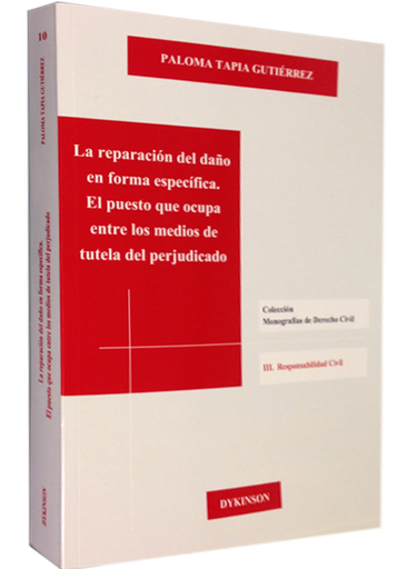 [9788490312704] LA REPARACIÓN DEL DAÑO EN FORMA ESPECÍFICA