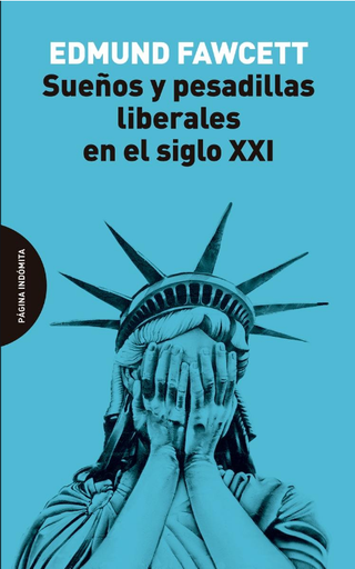 [9788494816796] SUEÑOS Y PESADILLAS LIBERALES EN EL SIGLO XXI