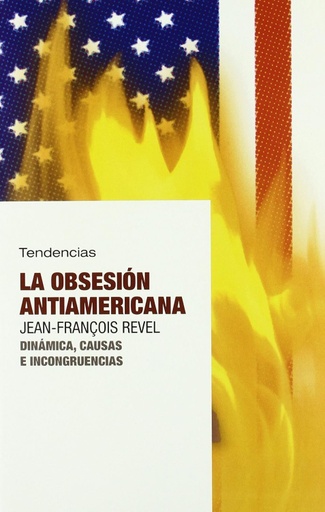 [9788493464295] LA OBSESIÓN ANTIAMERICANA