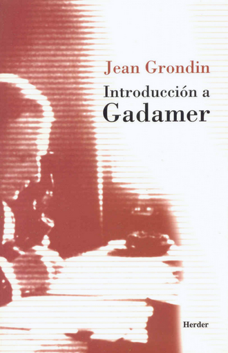 [9788425422980] INTRODUCCIÓN A GADAMER