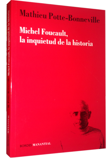 [9789875001039] MICHEL FOUCAULT, LA INQUIETUD DE LA HISTORIA