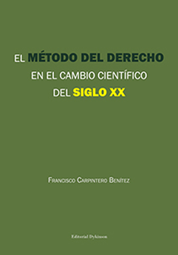 [9788491485520] EL MÉTODO DEL DERECHO EN EL CAMBIO CIENTÍFICO DEL SIGLO XX