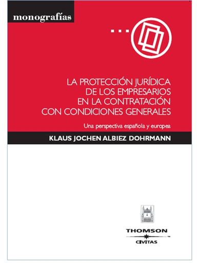 [9788447031337] LA PROTECCIÓN JURÍDICA DE LOS EMPRESARIOS EN LA CONTRATACIÓN CON CONDICIONES GENERALES