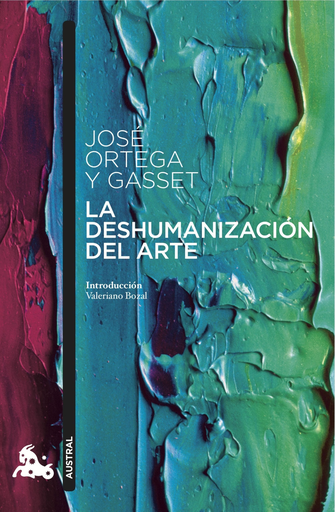 [9788467047837] LA DESHUMANIZACIÓN DEL ARTE