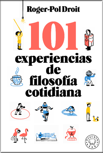[9788417552756] 101 EXPERIENCIAS DE FILOSOFÍA COTIDIANA