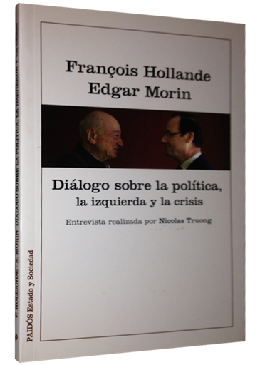 [9788449328022] DIÁOLOGO SOBRE LA POLÍTICA, LA IZQUIERZA Y LA CRISIS