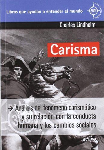 [9788497846370] CARISMA : ANÁLISIS DEL FENÓMENO CARISMÁTICO Y SU RELACIÓN CON LA CONDUCTA HUMANA Y LOS CAMBIOS
