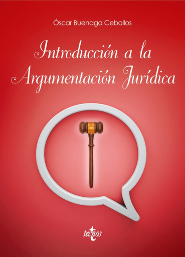 [9788430969296] INTRODUCCIÓN A LA ARGUMENTACIÓN JURÍDICA