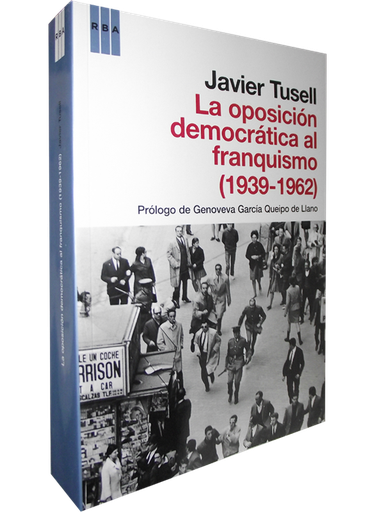 [9788490062135] LA OPOSICIÓN DEMOCRÁTICA AL FRANQUISMO (1939 - 1962)