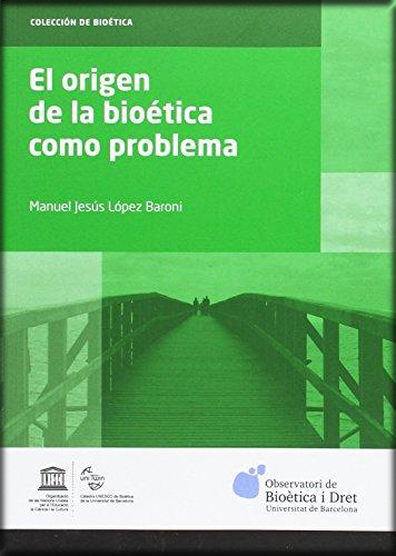 [9788447539888] EL ORIGEN DE LA BIOÉTICA COMO PROBLEMA