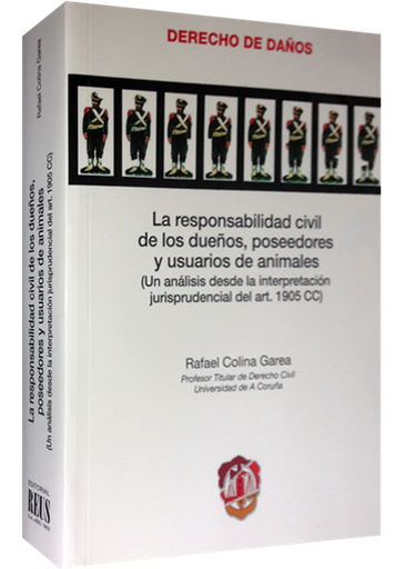 [9788429017656] LA RESPONSABILIDAD CIVIL DE LOS DUEÑOS, POSEEDORES Y USUARIOS DE ANIMALES