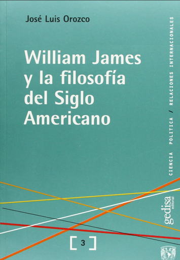 [9788474328042] WILLIAM JAMES Y LA FILOSOFÍA DEL SIGLO AMERICANO