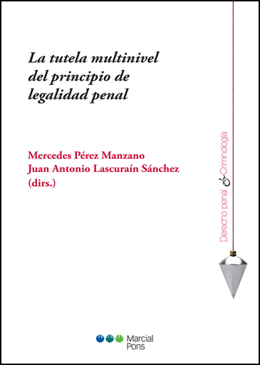 [9788416402816] LA TUTELA MULTINIVEL DEL PRINCIPIO DE LEGALIDAD PENAL