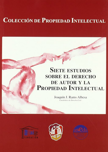[9788429016253] SIETE ESTUDIOS SOBRE EL DERECHO DE AUTOR Y LA PROPIEDAD INTELECTUAL
