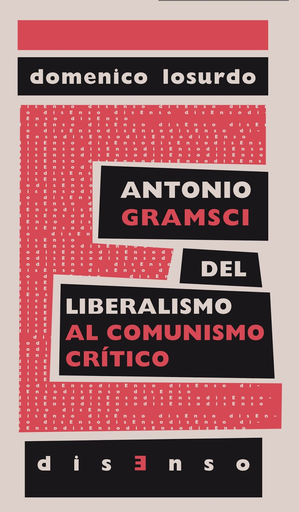 [9788494393228] ANTONIO GRAMSCI: DEL LIBERALISMO AL COMUNISMO CRÍTICO