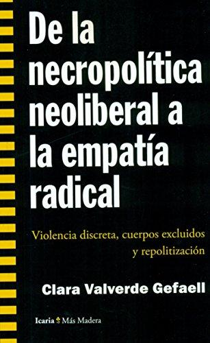 [9788498886825] DE LA NECROPOLÍTICA NEOLIBERAL A LA EMPATÍA RADICAL