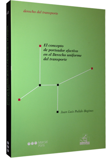 [9788497689564] EL CONCEPTO DE PORTEADOR EFECTIVO EN EL DERECHO UNIFORME DEL TRANSPORTE