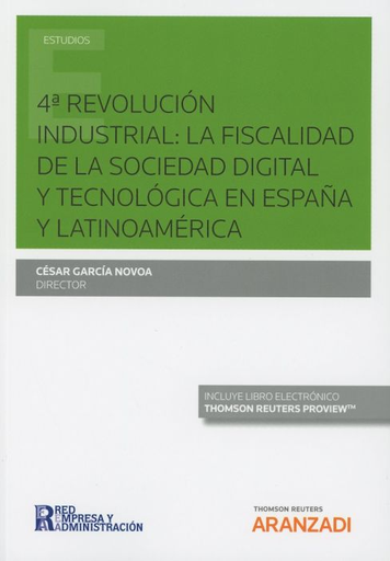 [9788413093741] 4ª REVOLUCIÓN INDUSTRIAL: LA FISCALIDAD DE LA SOCIEDAD DIGITAL Y TECNOLÓGICA EN ESPAÑA Y LATINOAMÉRICA