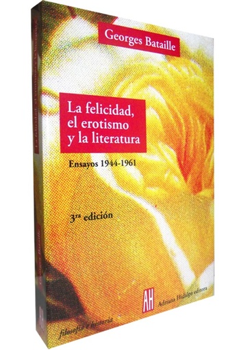 [9789879396674] LA FELICIDAD, EL EROTISMO Y LA LITERATURA