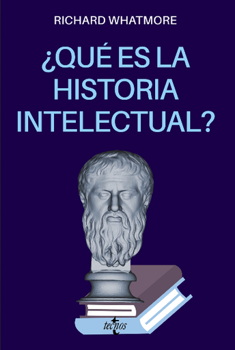 [9788430983827] ¿QUÉ ES LA HISTORIA INTELECTUAL?