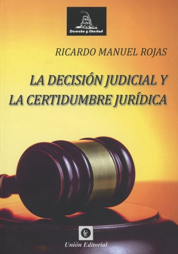 [9788472097568] LA DECISIÓN JUDICIAL Y LA CERTIDUMBRE JURÍDICA