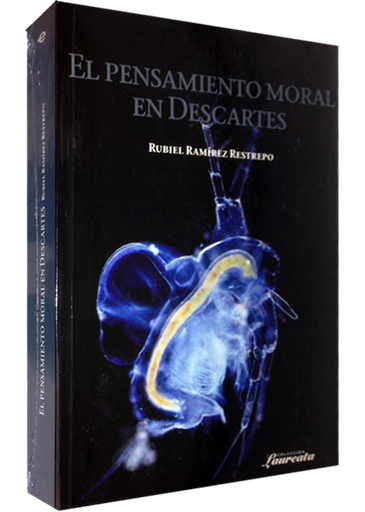 [9789587163759] EL PENSAMIENTO MORAL EN DESCARTES