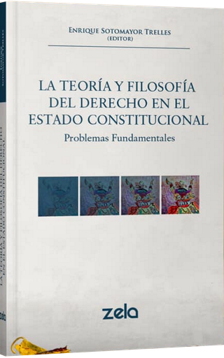 [9786124786976] LA TEORÍA Y FILOSOFÍA DEL DERECHO EN EL ESTADO CONSTITUCIONAL