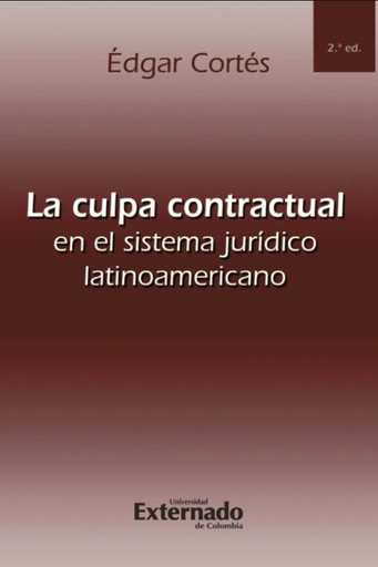 [9789586165624] LA CULPA CONTRACTUAL EN EL SISTEMA JURÍDICO LATINOAMERICANO