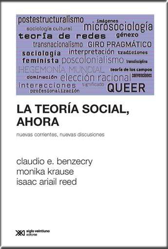 [9789876299312] LA TEORÍA SOCIAL AHORA
