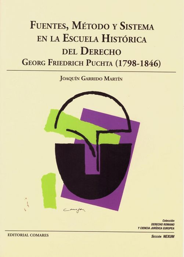 [9788490456996] FUENTES, MÉTODO Y SISTEMA EN LA ESCUELA HISTÓRICA DEL DERECHO