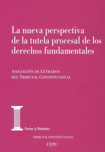 [9788425917592] LA NUEVA PERSPECTIVA DE LA TUTELA PROCESAL DE LOS DERECHOS FUNDAMENTALES