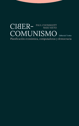 [9788498797213] CIBER-COMUNISMO. Planificación económica, computadoras y democracia