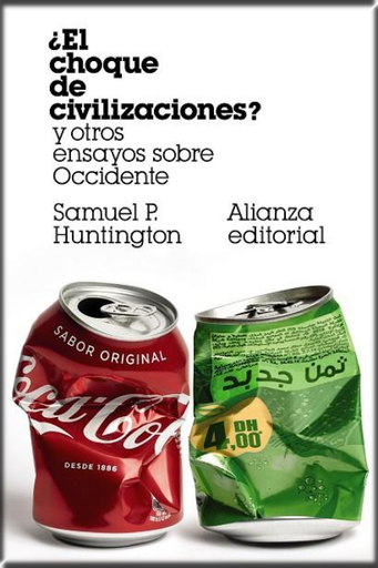 [9788491818373] ¿EL CHOQUE DE CIVILIZACIONES?