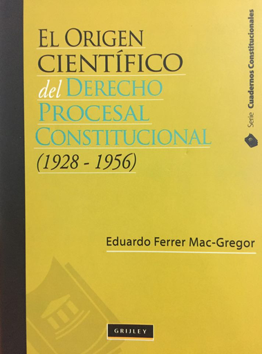 [9789972046056] EL ORIGEN CIENTÍFICO DEL DERECHO PROCESAL CONSTITUCIONAL (1928 - 1956)