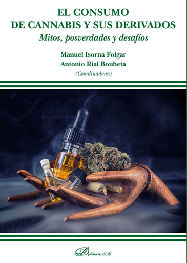 [9788413243207] EL CONSUMO DE CANNABIS Y SUS DERIVADOS: MITOS, POSVERDADES Y DESAFÍOS