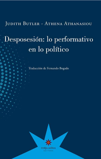 [9789877121285] DESPOSESIÓN: lo performativo en lo político