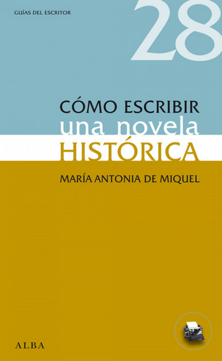 [9788484289593] CÓMO ESCRIBIR UNA NOVELA HISTÓRICA