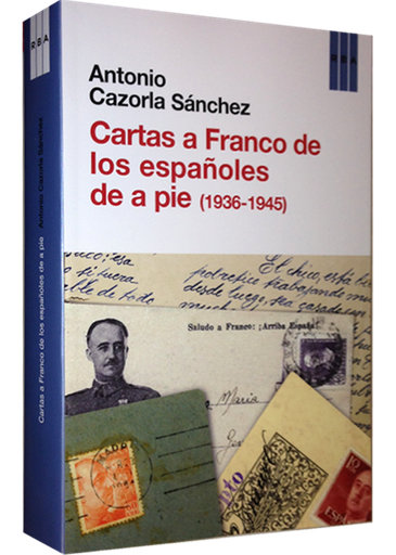 [9788490561041] CARTAS A FRANCO DE LOS ESPAÑOLES DE A PIE (1936-1945)