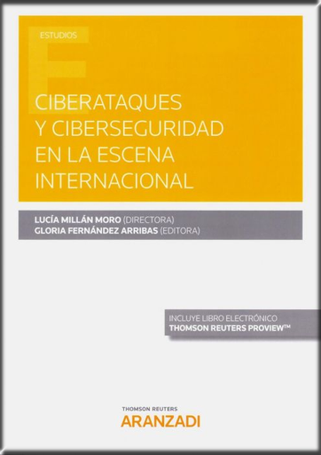 [9788413088440] CIBERATAQUES Y CIBERSEGURIDAD EN LA ESCENA INTERNACIONAL