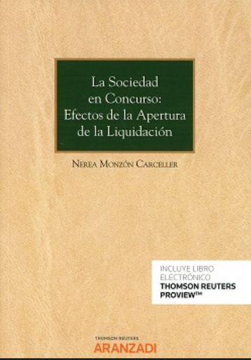 [9788491777472] LA SOCIEDAD EN CONCURSO: EFECTOS DE LA APERTURA DE LA LIQUIDACIÓN