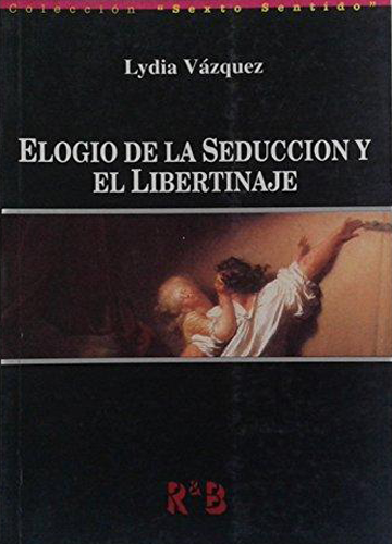 [9788488947680] ELOGIO DE LA SEDUCCION Y EL LIBERTINAJE