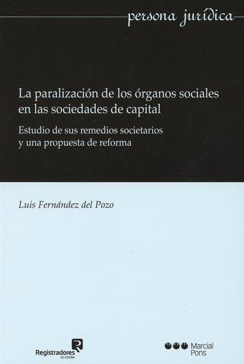 [9788491234623] LA PARALIZACIÓN DE LOS ÓRGANOS SOCIALES EN LAS SOCIEDADES DE CAPITAL