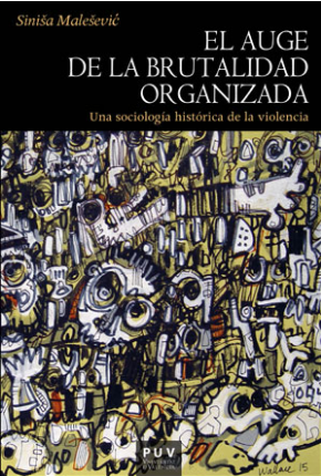 [9788491346081] EL AUGE DE LA BRUTALIDAD ORGANIZADA