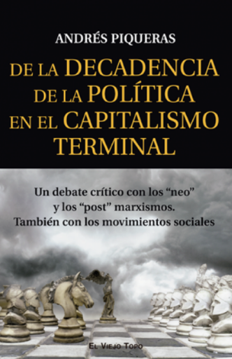 [9788418550980] DE LA DECADENCIA DE LA POLÍTICA EN EL CAPITALISMO TERMINAL